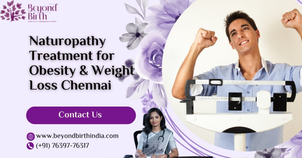 Get your consultation for the Naturopathy Treatment for Obesity and Weight Loss done at the best Naturopathy clinic in Chennai, Beyond Birth.