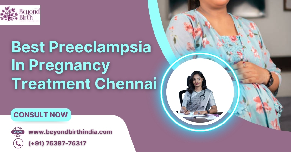 Best Preeclampsia in Pregnancy Treatment Hospital in Chennai